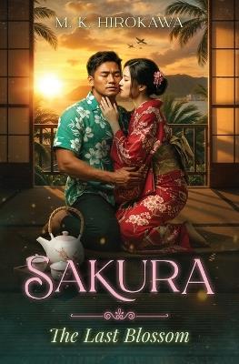 Sakura: The Last Blossom - M K Hirokawa - cover