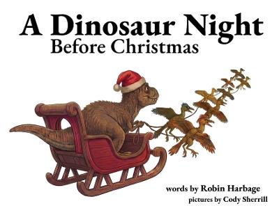 A Dinosaur Night Before Christmas - Robin Harbage - cover