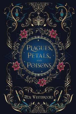 Plagues, Petals, and Poisons - Fox Westbrooke - cover