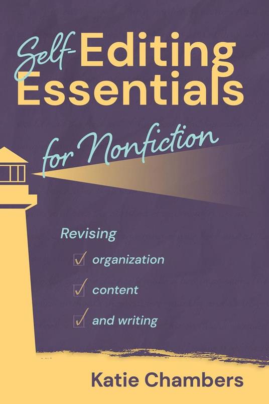 Self-Editing Essentials for Nonfiction: Revising Content, Organization, and Writing
