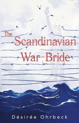 The Scandinavian War Bride - Desiree Ohrbeck - cover