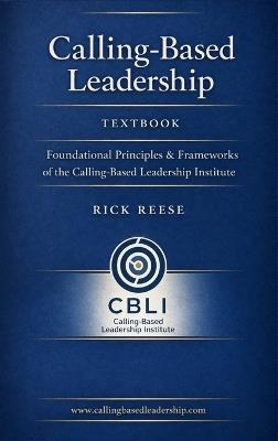 Calling-Based Leadership - Rick Reese - cover
