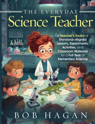 The Everyday Science Teacher - Bob Hagan - cover