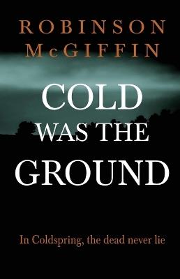 Cold Was The Ground - Robinson McGiffin - cover