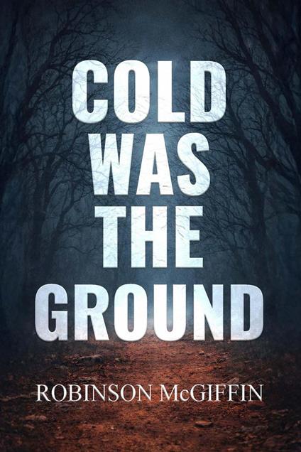 Cold Was The Ground