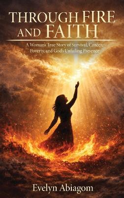 Through Fire and Faith - Evelyn Abiagom - cover