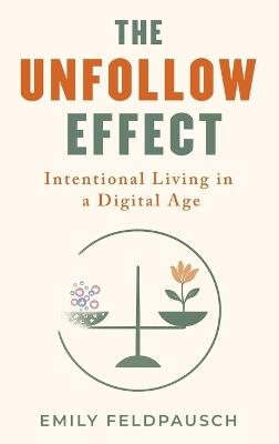 The Unfollow Effect - Emily Feldpausch - cover
