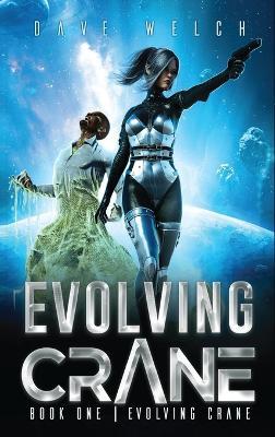 Evolving Crane: Book One Evolving Crane VSN-3 - Dave Temperance Welch - cover