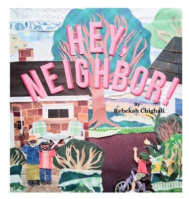 Hey, Neighbor! - Rebekah Chighali - cover
