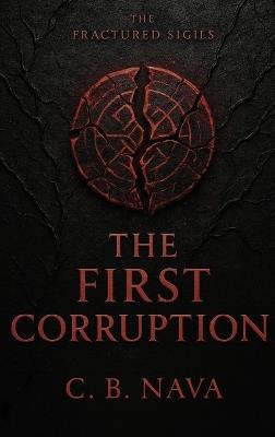 The First Corruption - C B Nava - cover