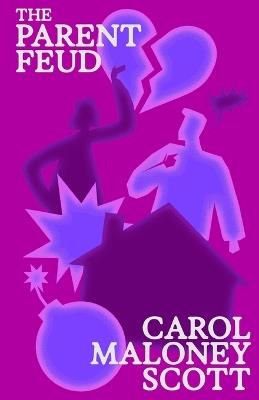 The Parent Feud - Carol Maloney Scott - cover