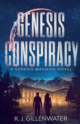 The Genesis Conspiracy - K J Gillenwater - cover
