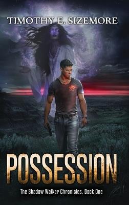 Possession - Timothy Edward Sizemore - cover