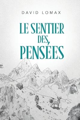 Le Sentier des Pensées: Une histoire vraie de survie dans les régions sauvages et reculées de l'Alaska - David Lomax - cover