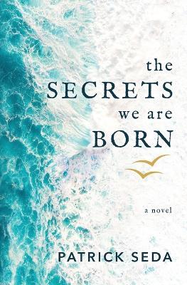 The Secrets We Are Born - Patrick Seda - cover