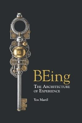 BEing: The Architecture of Experience - Yos Marél - cover