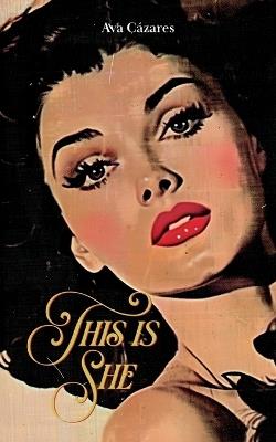 This is She - Ava Cazares - cover