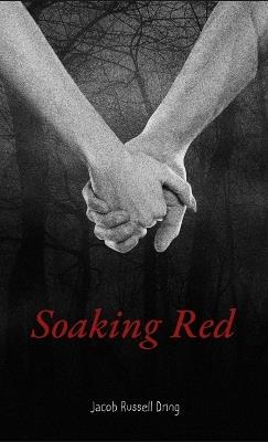 Soaking Red - Jacob Russell Dring - cover