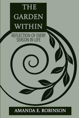 The Garden Within: Reflections of Every Season of Life - Amanda E Robinson - cover