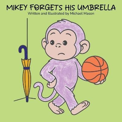 Mikey Forgets His Umbrella - Michael Mason - cover