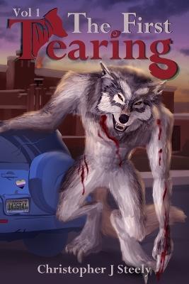 The First Tearing - Christopher J Steely - cover