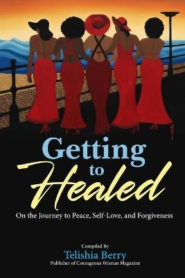 Getting to Healed: On The Journey to Peace, Self-love, and Forgiveness - Tracy A Allen,Lander Stovall,Joanne Williams - cover