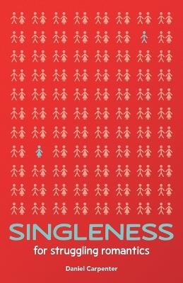 Singleness for Struggling Romantics - Daniel Carpenter - cover