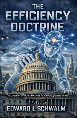 The Efficiency Doctrine - Edward L Schwalm - cover