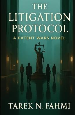 The Litigation Protocol - Tarek Fahmi - cover