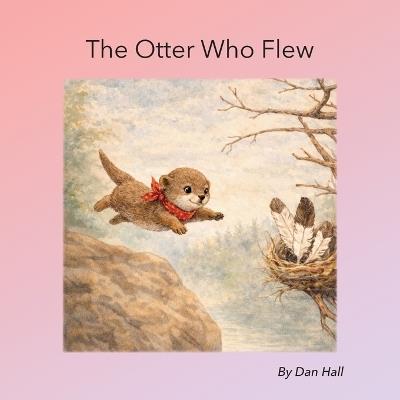 The Otter Who Flew - Dan Hall - cover
