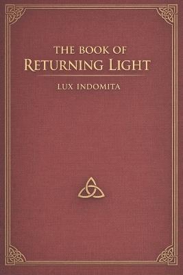 The Book of Returning Light - Lux Indomita - cover