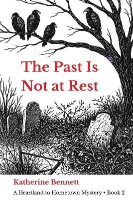 The Past Is Not at Rest - Katherine Bennett - cover