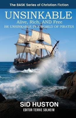 Unsinkable: Alive Rich and Free - Sid Huston - cover