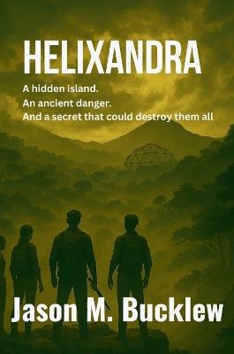 Helixandra - Jason M Bucklew - cover