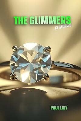 The Glimmers: 12 Stories - Paul D Lisy - cover