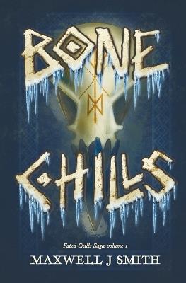 Bone Chills - Maxwell J Smith - cover