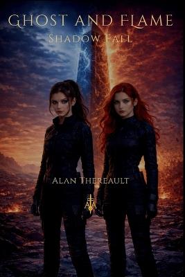 Ghost and Flame: Shadow Fall - Alan Thereault - cover