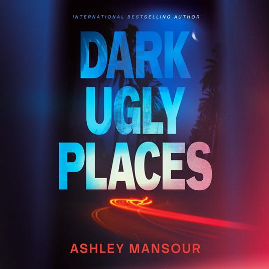 Dark Ugly Places