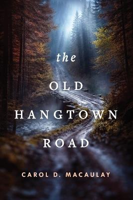 The Old Hangtown Road - Carol D Macaulay - cover