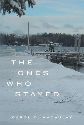 The Ones Who Stayed - Carol D Macaulay - cover