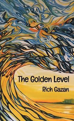 The Golden Level - Rich Gazan - cover