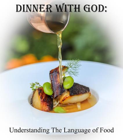 Dinner with God: Understanding The Language of Food