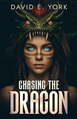 Chasing the Dragon - David E York - cover