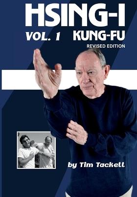 HSING I KUNG FU Vol. 1 Revised Edition - Tim Tackett - cover