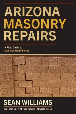 Arizona Masonry Repairs - Sean Williams - cover