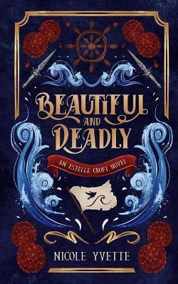 Beautiful and Deadly - Nicole Yvette - cover