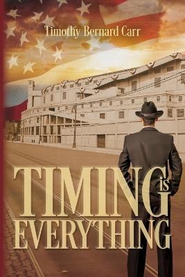 Timing is Everything - Timothy Bernard Carr - cover