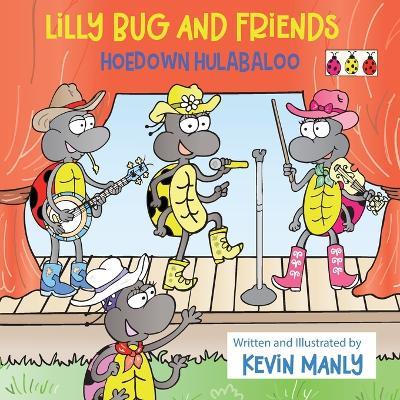 Lilly Bug and Friends: Hoedown Hulabaloo - Kevin Manly - cover