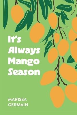 It's Always Mango Season - Marissa Germain - cover