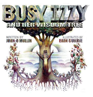 Busy Izzy and Her Wisdom Tree - John Mullin - cover